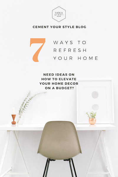 7 Ways to REFRESH your home on a budget